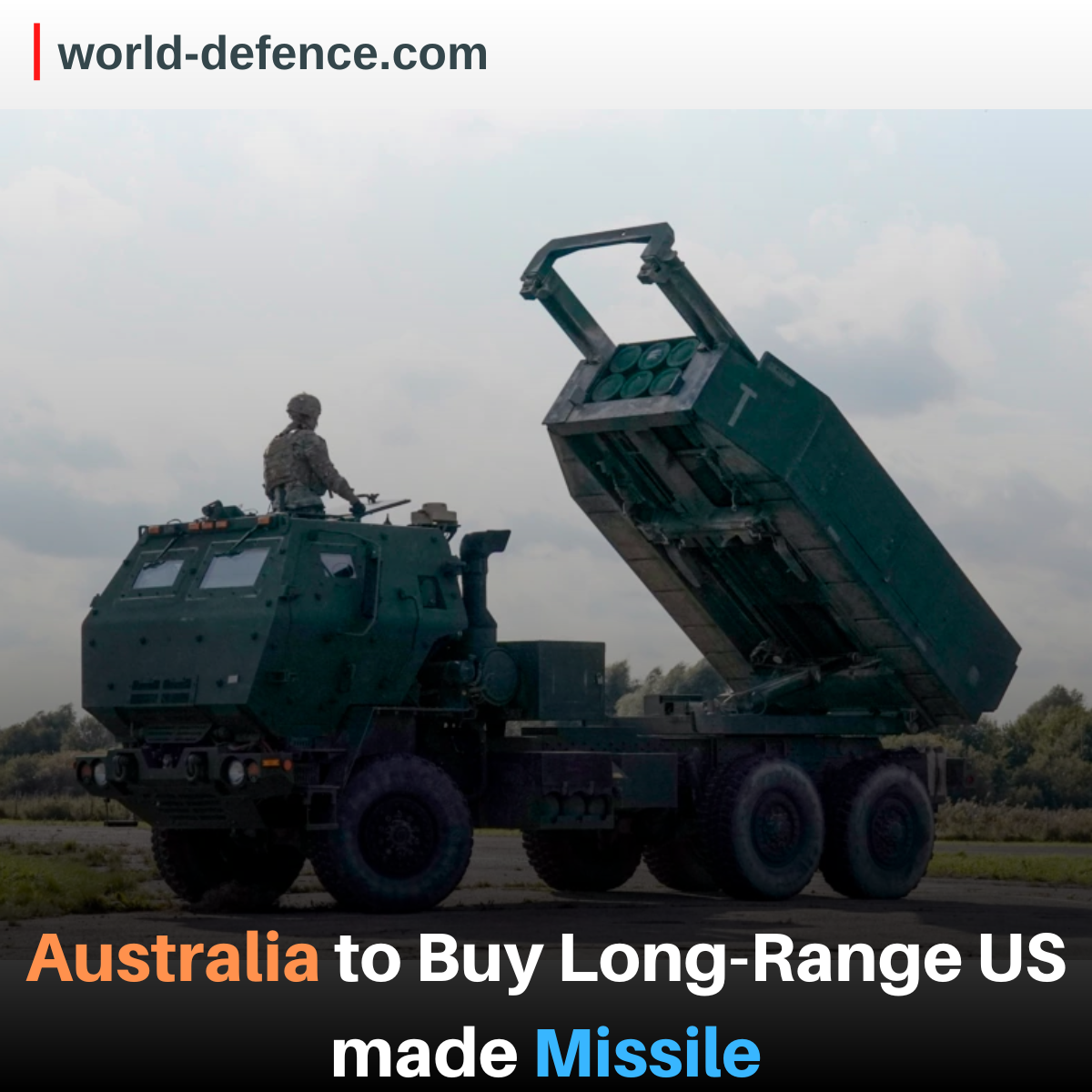 Australia To Buy Long Range US Made Missile System HIMARS