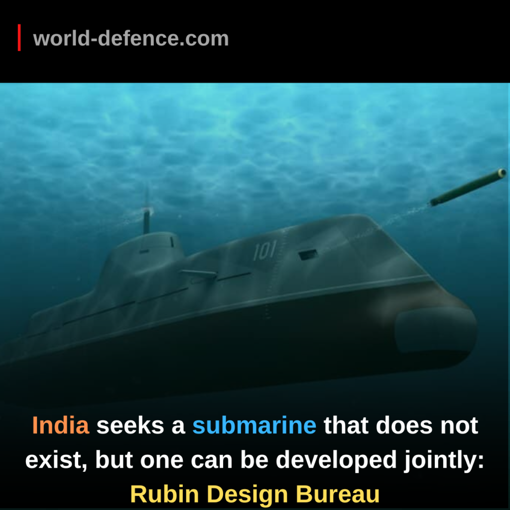 India seeks a submarine that does not exist, but one can be developed jointly Rubin Design Bureau