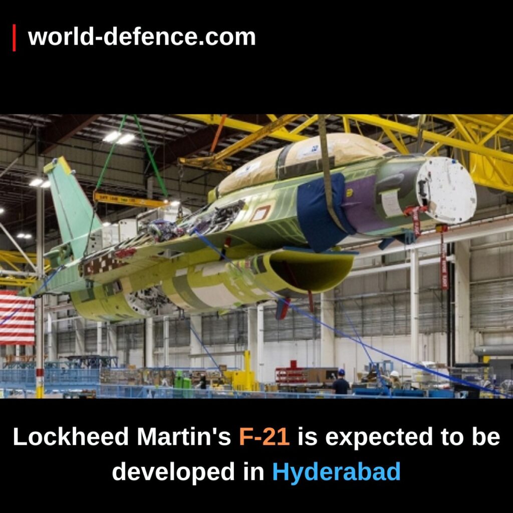 Lockheed Martin's F-21 is expected to be developed in Hyderabad