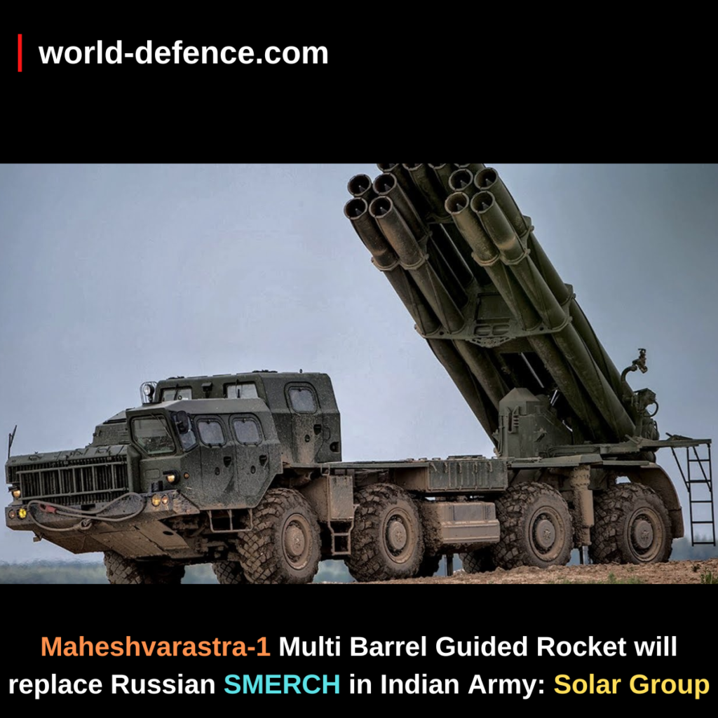 Maheshvarastra-1 Multi Barrel Guided Rocket will replace Russian SMERCH in Indian Army Solar Group