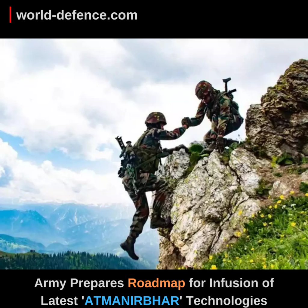 Army Prepares Roadmap for Infusion of Latest 'ATMANIRBHAR' Technologies