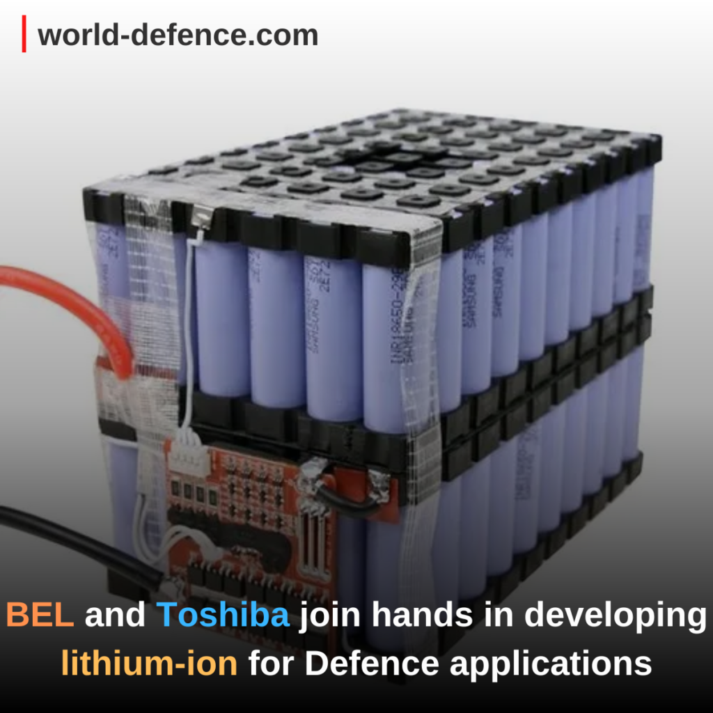 BEL and Toshiba join hands in developing lithium-ion for Defence applications