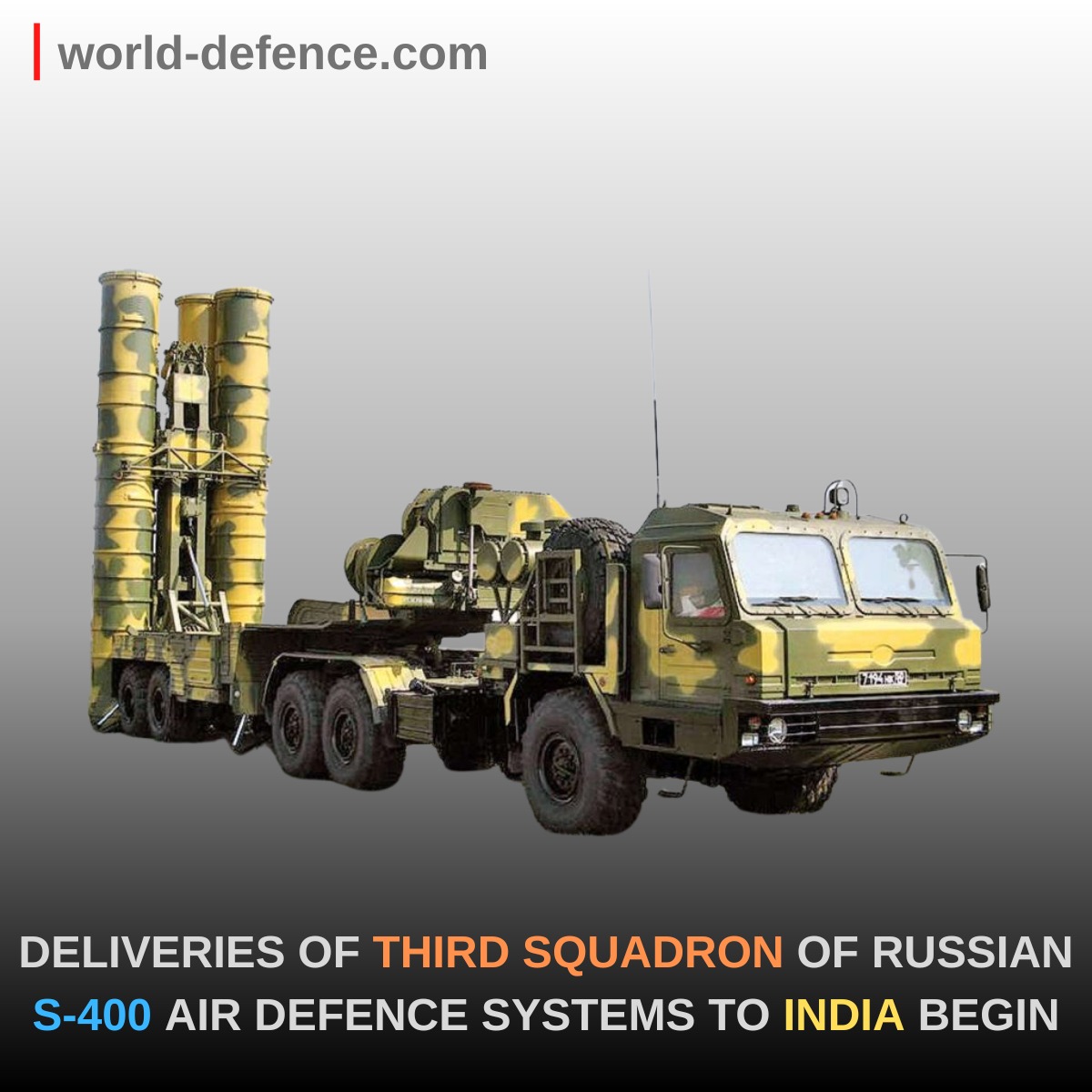 DELIVERIES OF THIRD SQUADRON OF RUSSIAN S-400 AIR DEFENCE SYSTEMS TO ...