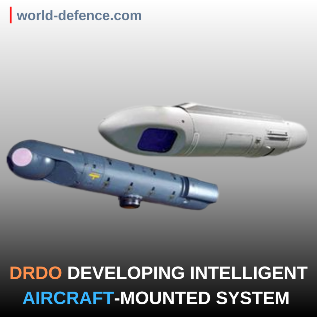 DRDO DEVELOPING INTELLIGENT AIRCRAFT-MOUNTED SYSTEM FOR LONG-RANGE SURVEILLANCE AND RECONNAISSANCE