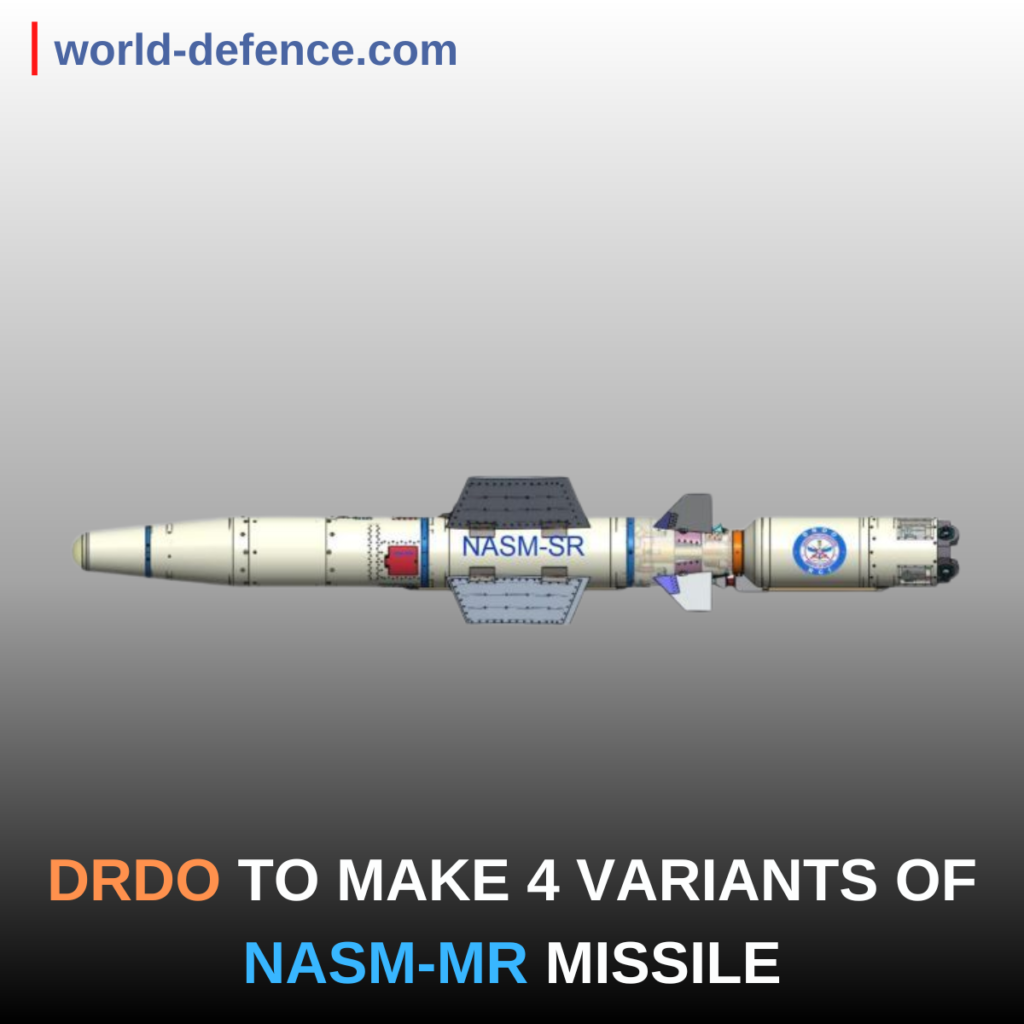 DRDO TO MAKE 4 VARIANTS OF NASM-MR MISSILE