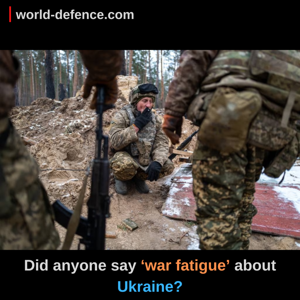 Did anyone say ‘war fatigue’ about Ukraine