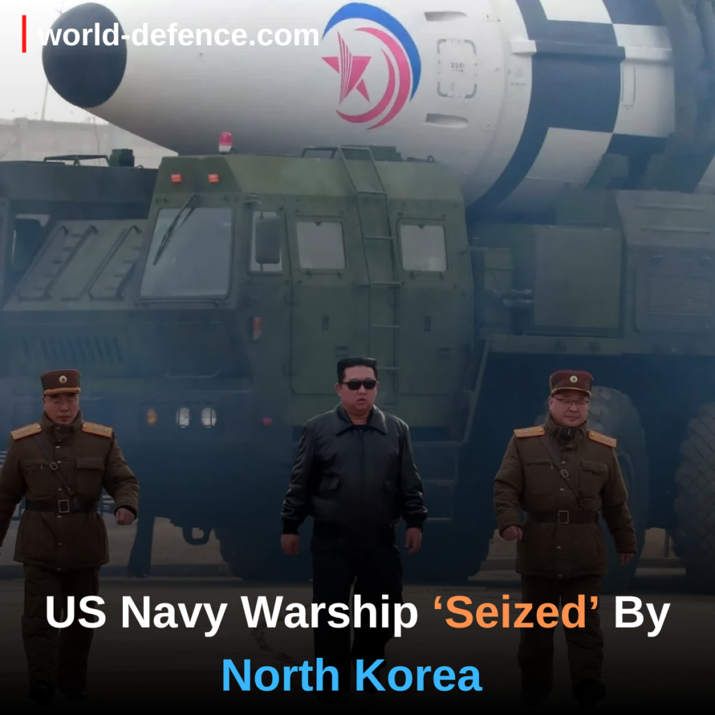 US Navy Warship ‘Seized’ By North Korea