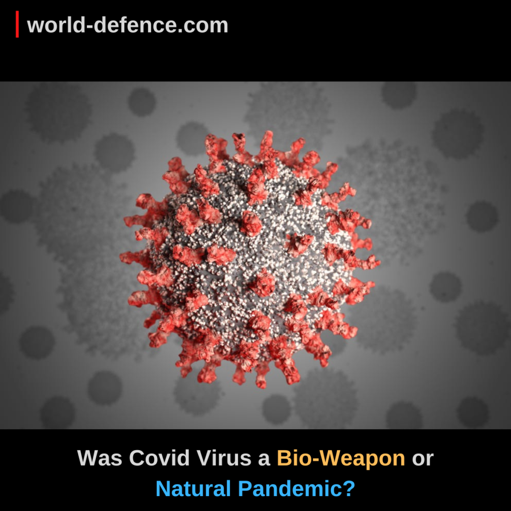 Was Covid Virus a Bio-Weapon or Natural Pandemic