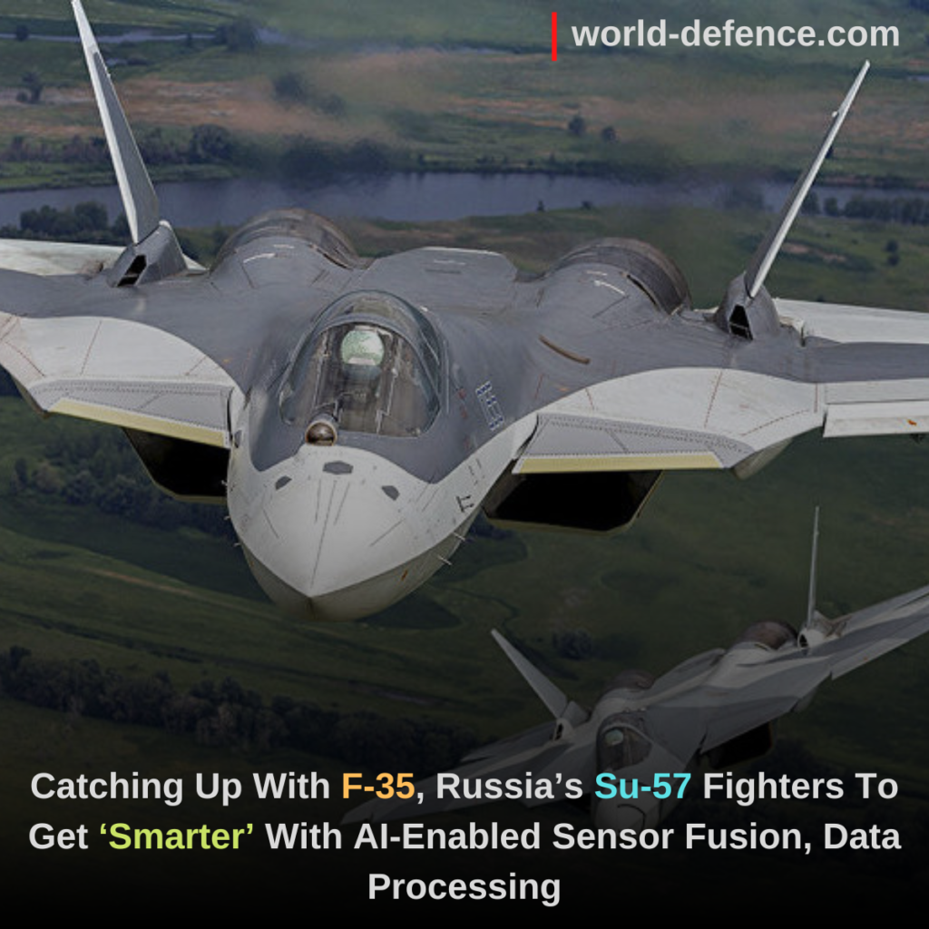 Catching Up With F-35, Russia’s Su-57 Fighters To Get ‘Smarter’ With AI-Enabled Sensor Fusion, Data Processing