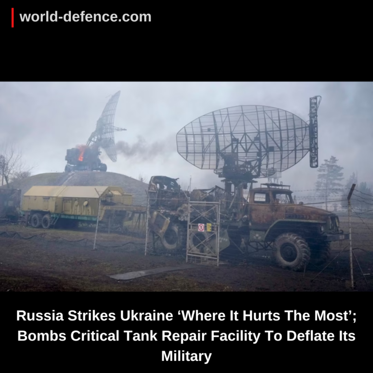 Russia Strikes Ukraine ‘Where It Hurts The Most’; Bombs Critical Tank Repair Facility To Deflate Its Military