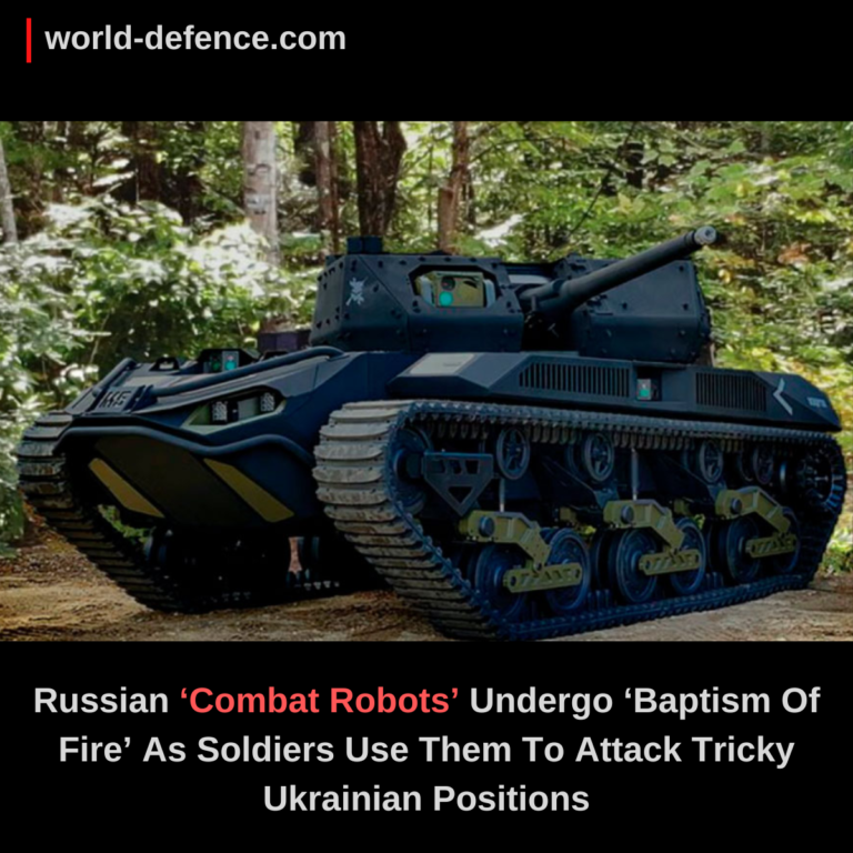 Russian ‘Combat Robots’ Undergo ‘Baptism Of Fire’ As Soldiers Use Them To Attack Tricky Ukrainian Positions