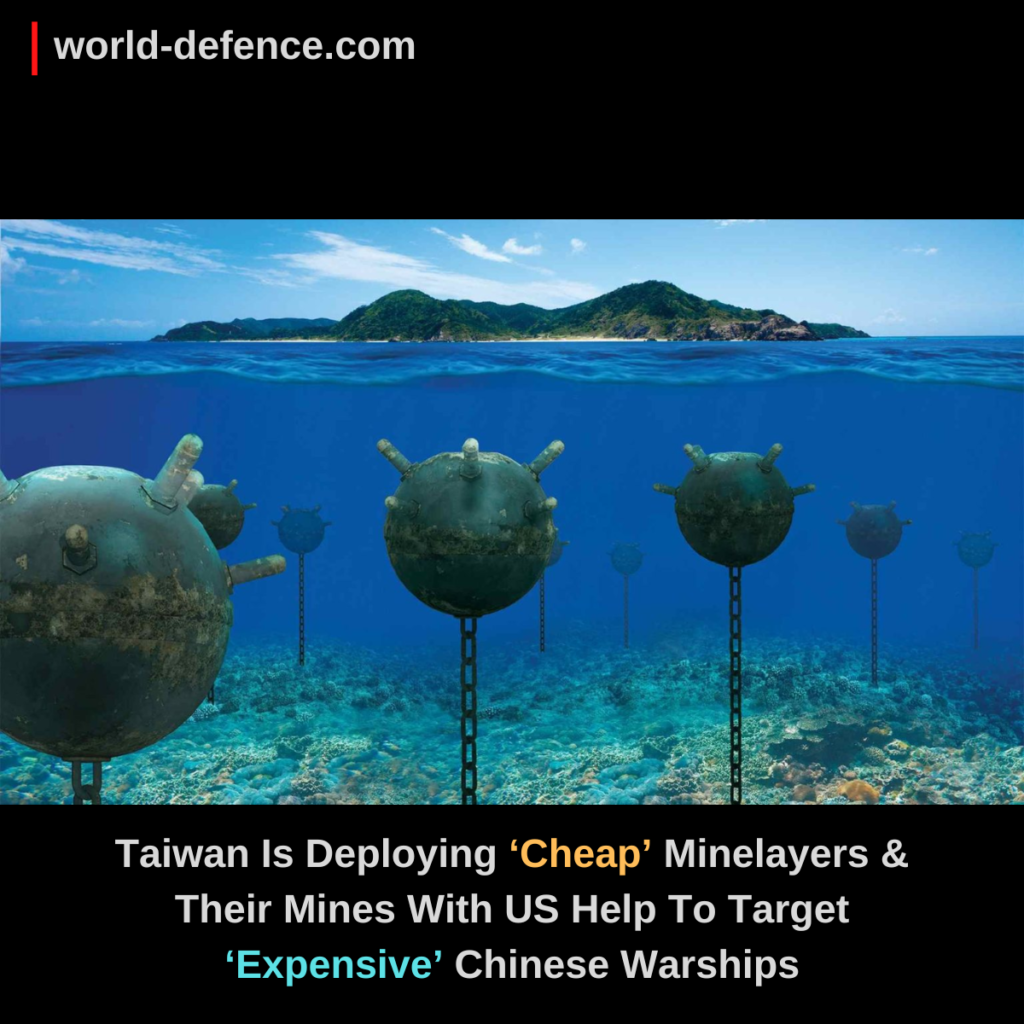 Taiwan Is Deploying ‘Cheap’ Minelayers & Their Mines With US Help To Target ‘Expensive’ Chinese Warships