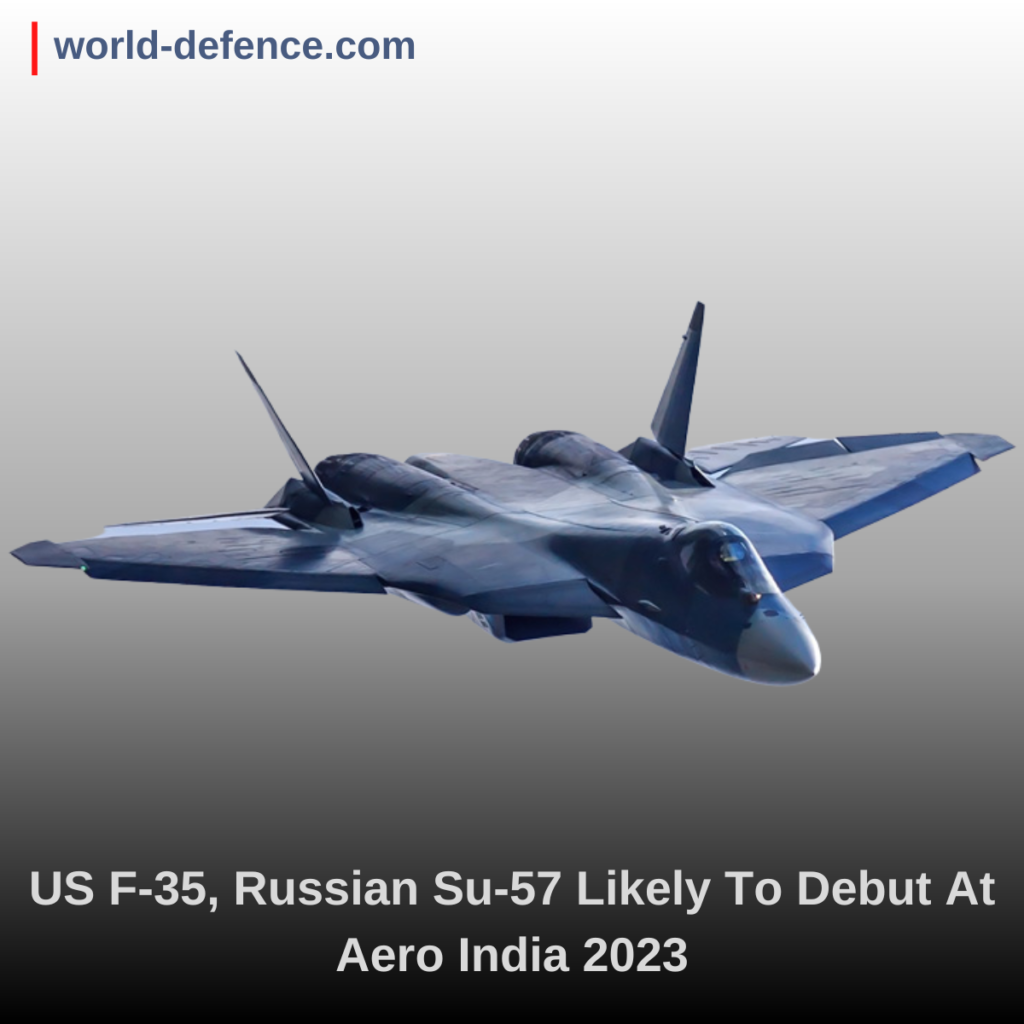 US F-35, Russian Su-57 Likely To Debut At Aero India 2023