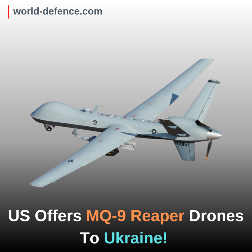 US Offers MQ-9 Reaper Drones To Ukraine!