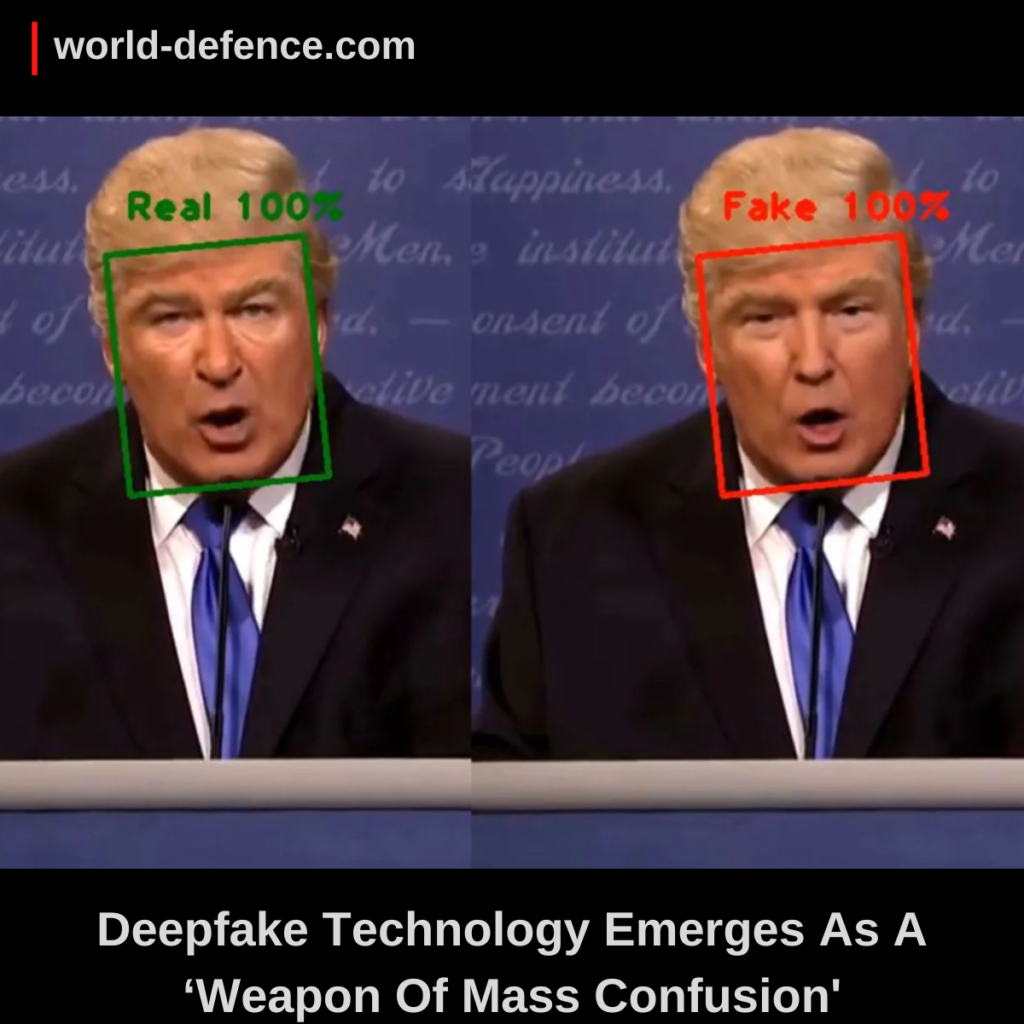 Deepfake Technology Emerges As A ‘Weapon Of Mass Confusion