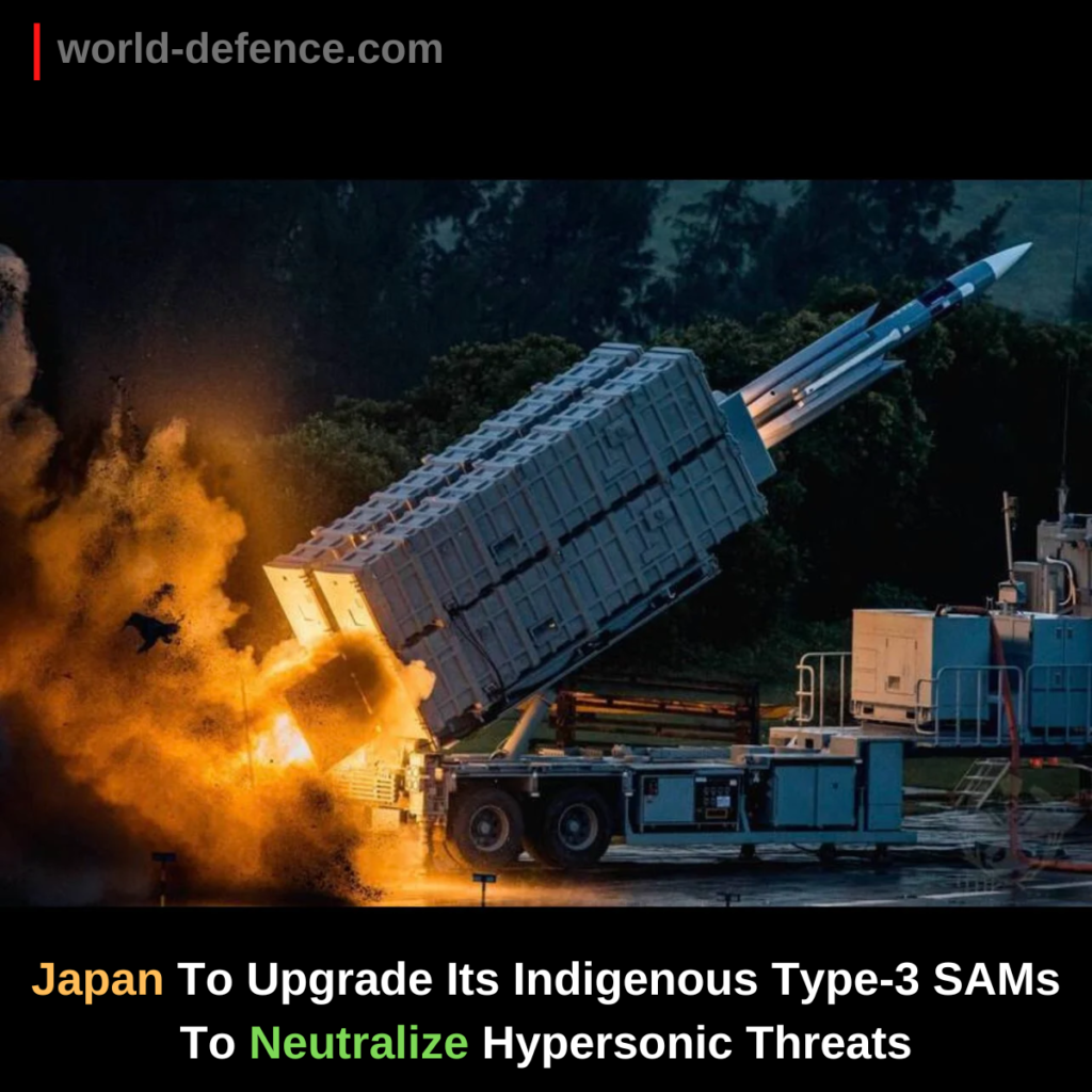 Japan To Upgrade Its Indigenous Type-3 SAMs To Neutralize Hypersonic Threats