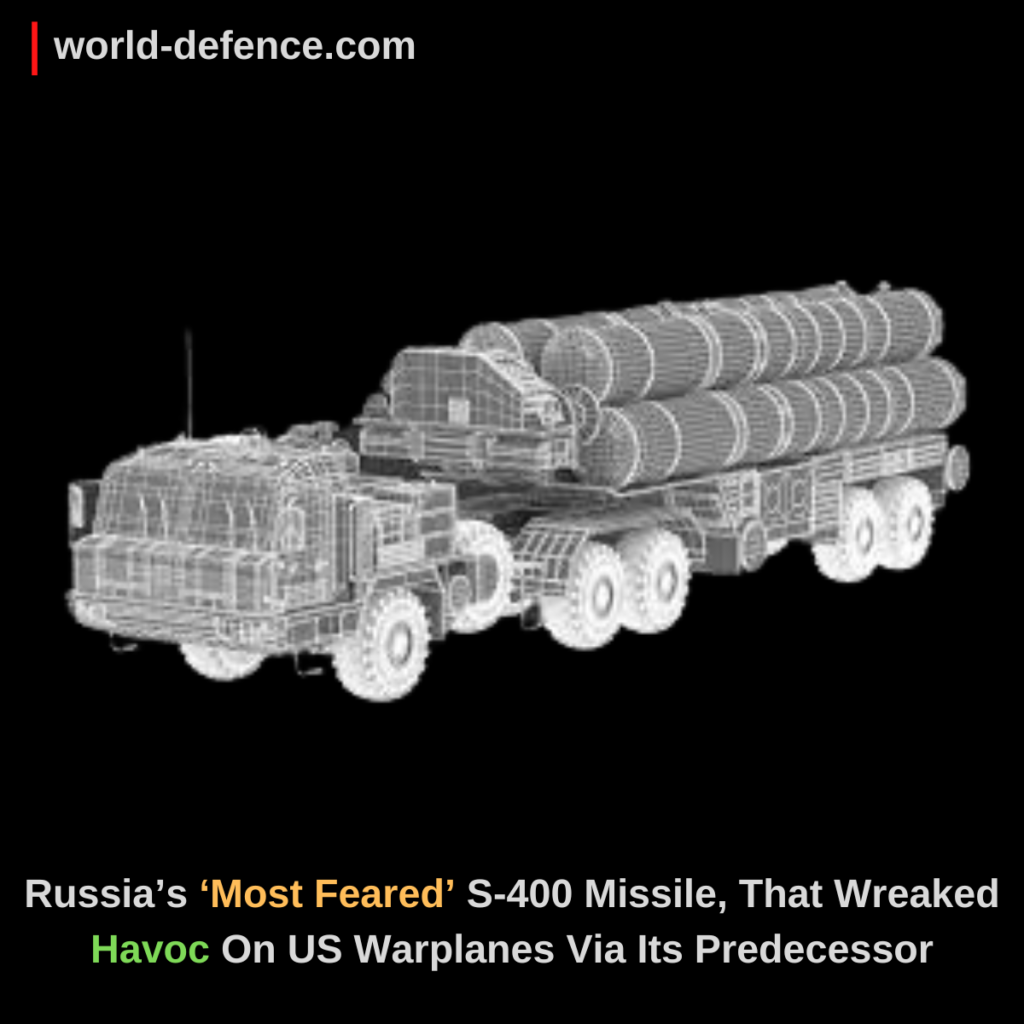 Russia’s ‘Most Feared’ S-400 Missile, That Wreaked Havoc On US Warplanes Via Its Predecessor