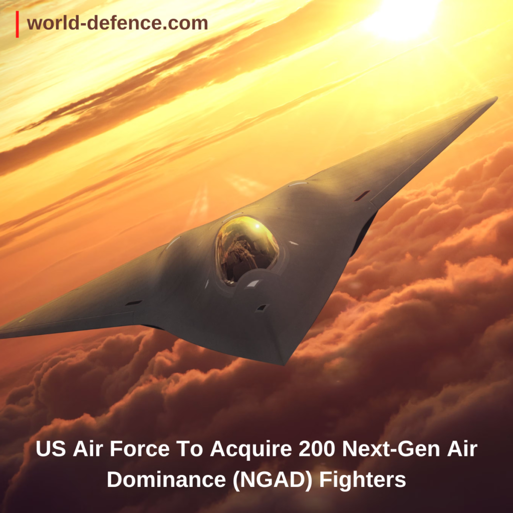 US Air Force To Acquire 200 Next-Gen Air Dominance (NGAD) Fighters