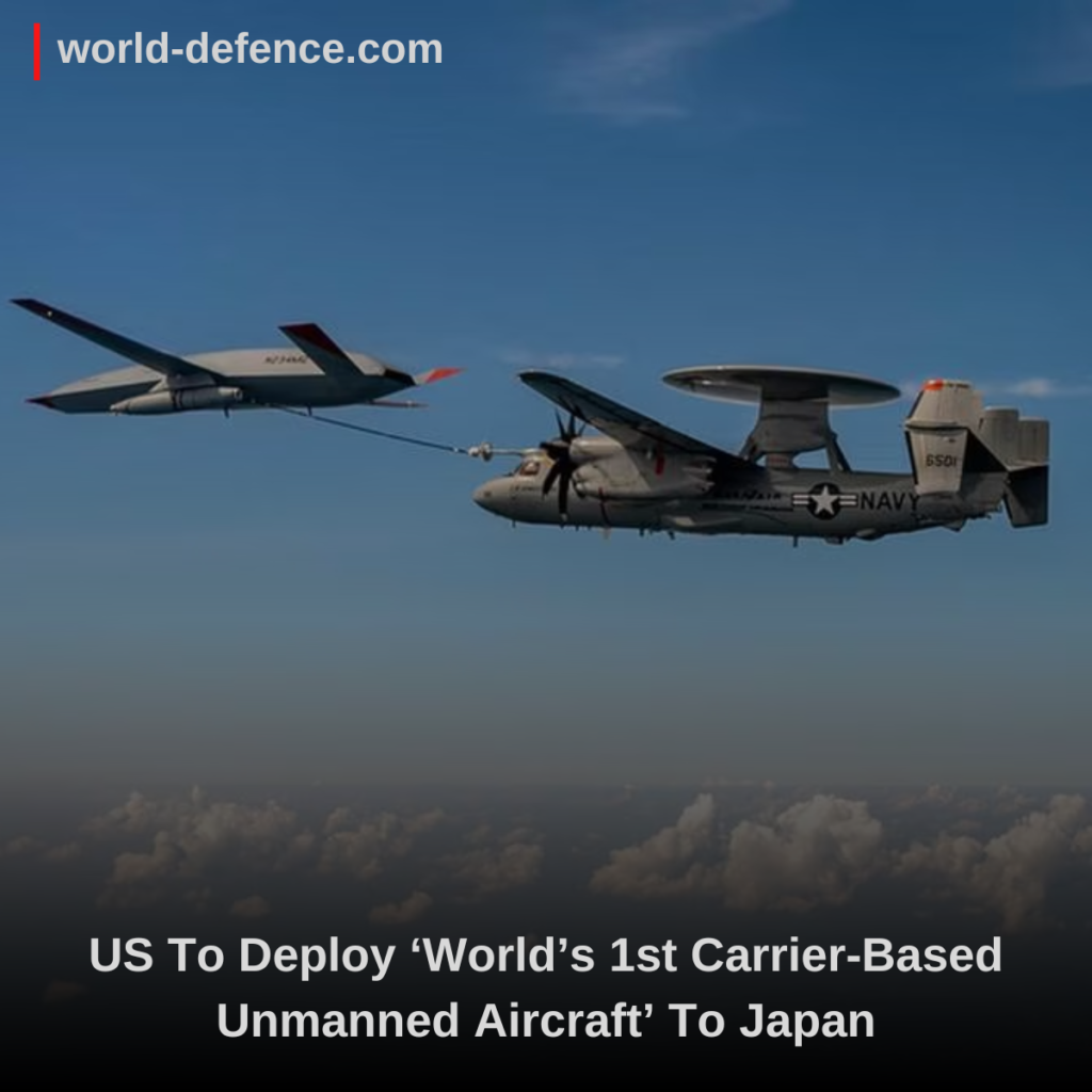 US To Deploy ‘World’s 1st Carrier-Based Unmanned Aircraft’ To Japan