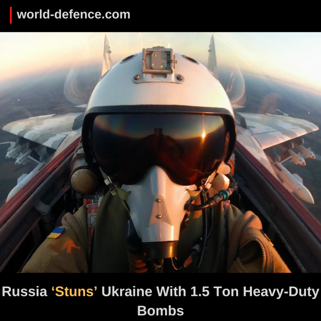 Russia ‘Stuns’ Ukraine With 1.5 Ton Heavy-Duty Bombs