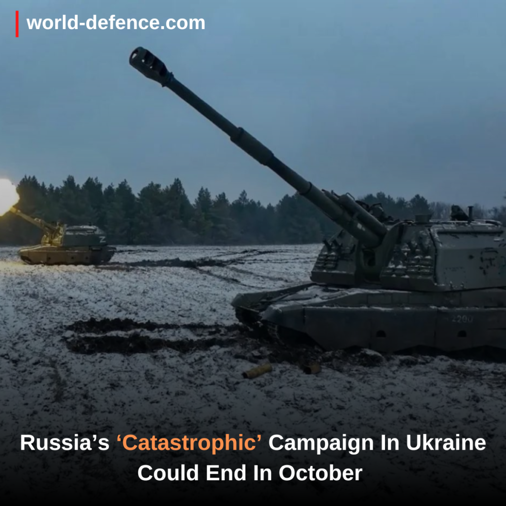 Russia’s ‘Catastrophic’ Campaign In Ukraine Could End In October