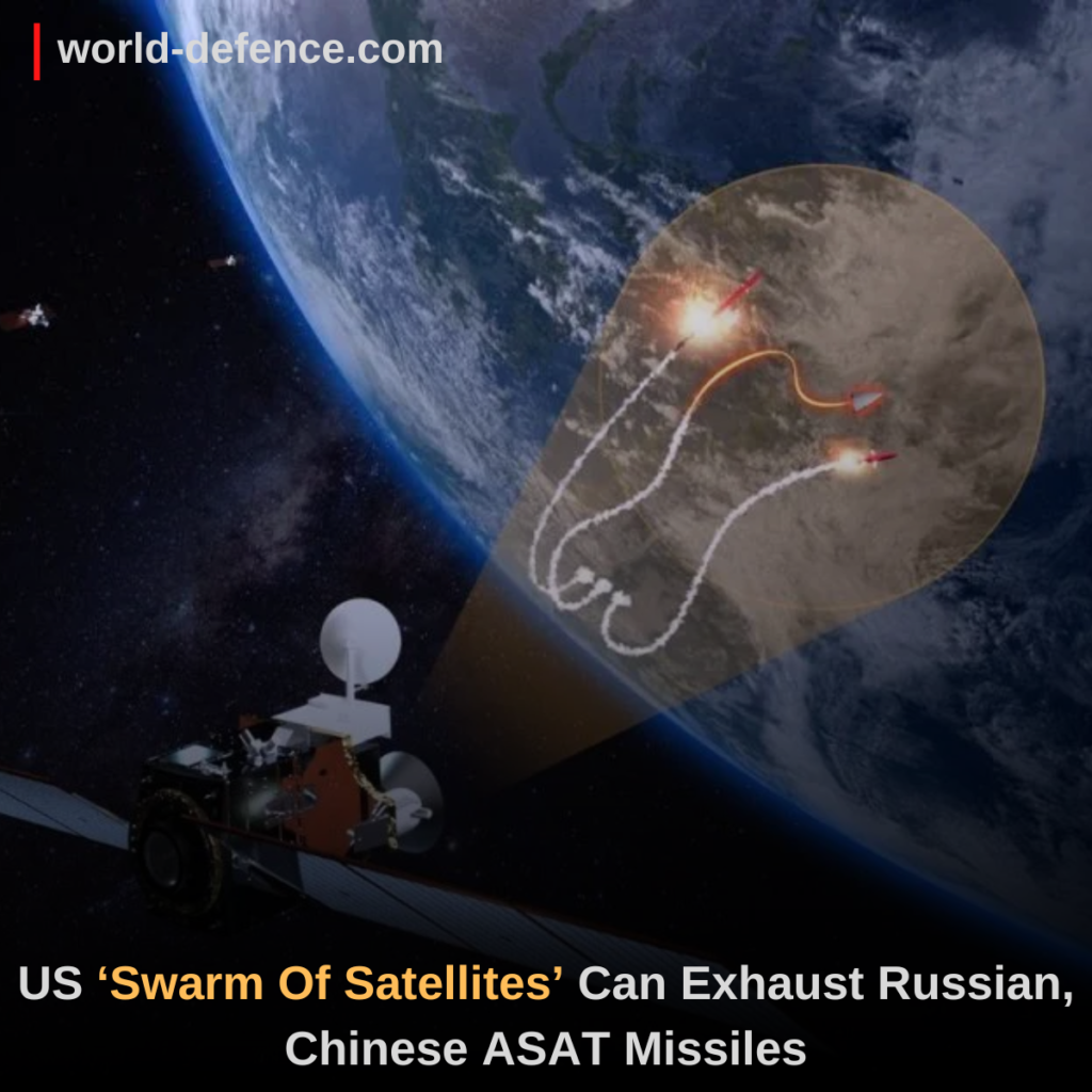 US ‘Swarm Of Satellites’ Can Exhaust Russian, Chinese ASAT Missiles